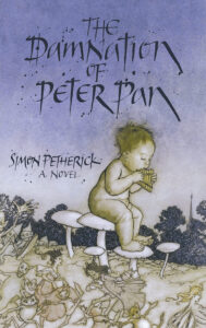 The Damnation of Peter Pan by Simon Petherick